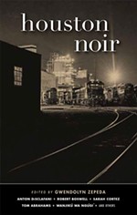 <i>Houston Noir</i> Anthology Explores H-Town Badness