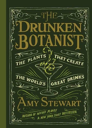 The Drink/Drank/Drunk Issue: 'The Drunken Botanist' Reviewed