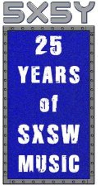 Luv Doc Recommends: 5X5Y: 25 Years of SXSW Music