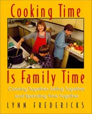 Cooking Time Is Family Time: Cooking Together, Eating Together, and Spending Time Together