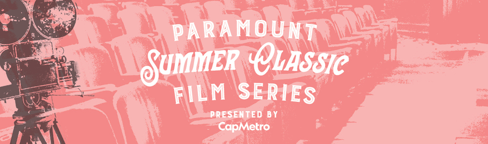 Paramount Summer Classic Film Series Movies Special Screenings The Austin Chronicle